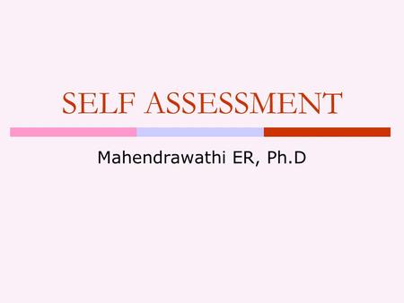 SELF ASSESSMENT Mahendrawathi ER, Ph.D.