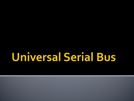 Universal Serial Bus.