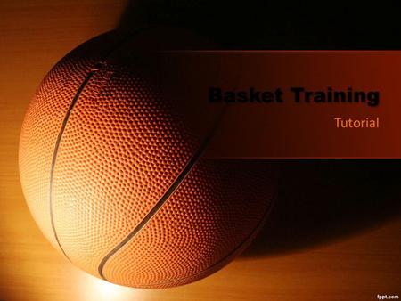 Basket Training Tutorial.