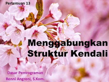 Menggabungkan Struktur Kendali