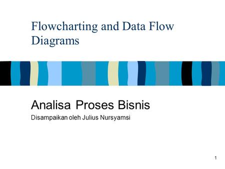 Flowcharting and Data Flow Diagrams