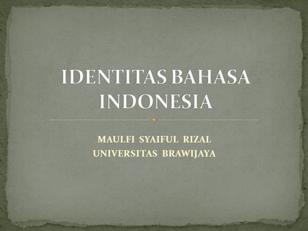 IDENTITAS BAHASA INDONESIA