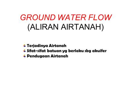 GROUND WATER FLOW (ALIRAN AIRTANAH)