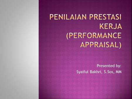 Penilaian prestasi kerja (performance appraisal)