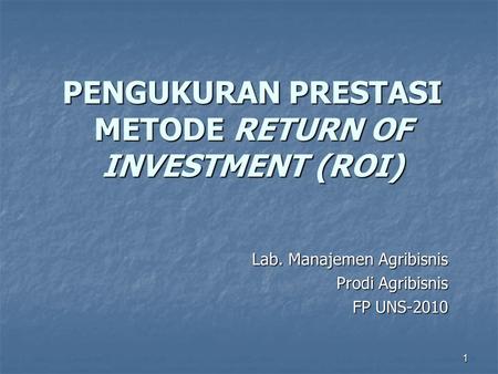 PENGUKURAN PRESTASI METODE RETURN OF INVESTMENT (ROI)