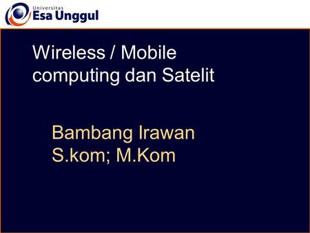 Wireless / Mobile computing dan Satelit