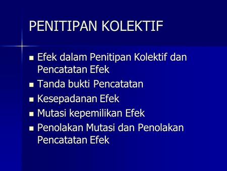 PENITIPAN KOLEKTIF Efek dalam Penitipan Kolektif dan Pencatatan Efek