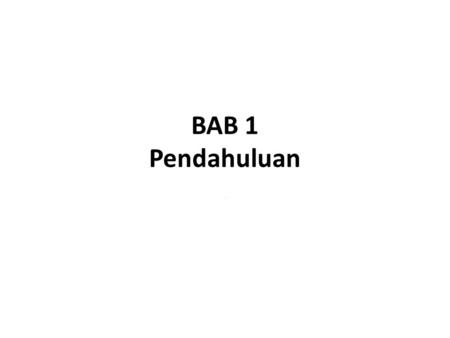 BAB 1 Pendahuluan ..