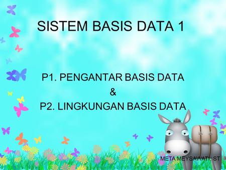P1. PENGANTAR BASIS DATA & P2. LINGKUNGAN BASIS DATA