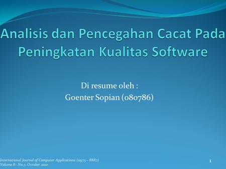 Di resume oleh : Goenter Sopian (080786) International Journal of Computer Applications (0975 – 8887) Volume 8– No.7, October 2010 1.