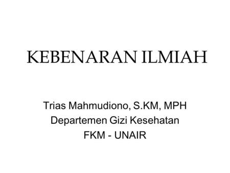 Trias Mahmudiono, S.KM, MPH Departemen Gizi Kesehatan FKM - UNAIR