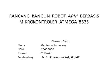 RANCANG BANGUN ROBOT ARM BERBASIS MIKROKONTROLER ATMEGA 8535