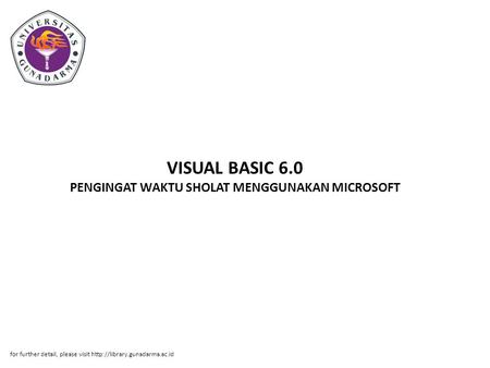 VISUAL BASIC 6.0 PENGINGAT WAKTU SHOLAT MENGGUNAKAN MICROSOFT