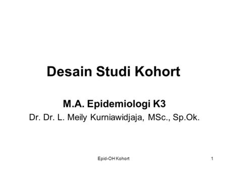 M.A. Epidemiologi K3 Dr. Dr. L. Meily Kurniawidjaja, MSc., Sp.Ok.