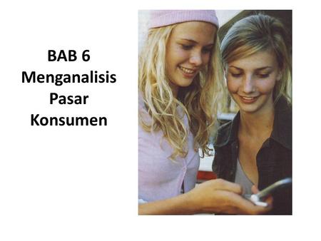 BAB 6 Menganalisis Pasar Konsumen