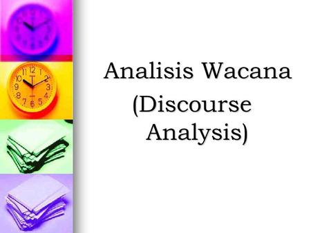 Analisis Wacana (Discourse Analysis).