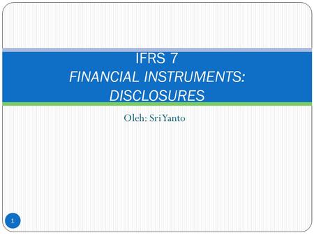 IFRS 7 FINANCIAL INSTRUMENTS: DISCLOSURES