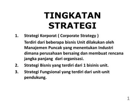 TINGKATAN STRATEGI Strategi Korporat ( Corporate Strategy )