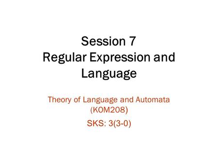 Session 7 Regular Expression and Language