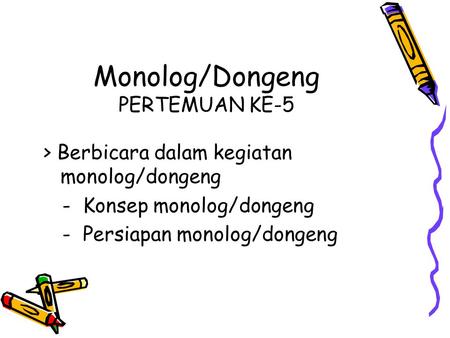 Monolog/Dongeng PERTEMUAN KE-5