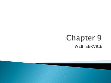 Chapter 9 WEB SERVICE.