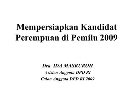 Mempersiapkan Kandidat Perempuan di Pemilu 2009