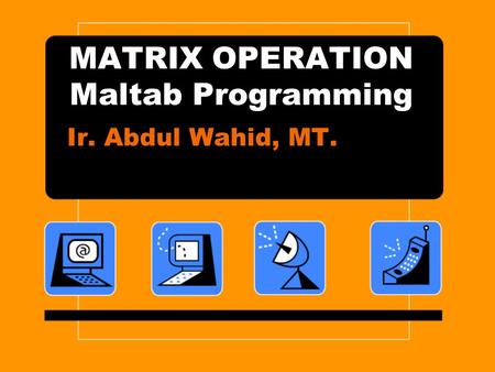 MATRIX OPERATION Maltab Programming