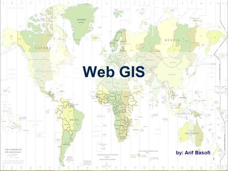 Web GIS by: Arif Basofi.