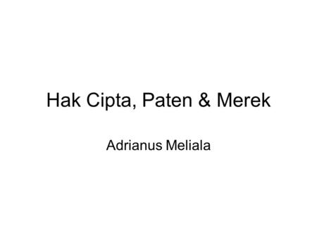 Hak Cipta, Paten & Merek Adrianus Meliala.