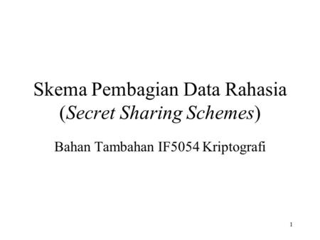 Skema Pembagian Data Rahasia (Secret Sharing Schemes)