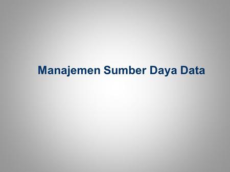 Manajemen Sumber Daya Data