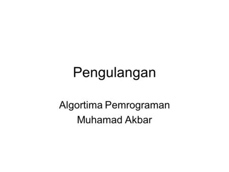 Algortima Pemrograman Muhamad Akbar