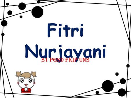 Fitri Nurjayani S1 PGSD FKIP UNS.