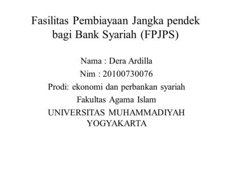 Fasilitas Pembiayaan Jangka pendek bagi Bank Syariah (FPJPS)