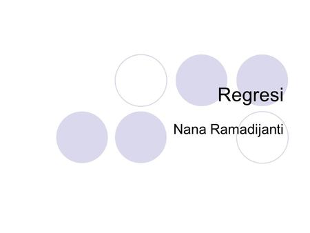 Regresi Nana Ramadijanti.