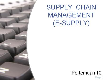 SUPPLY CHAIN MANAGEMENT (E-SUPPLY)