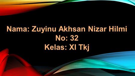Nama: Zuyinu Akhsan Nizar Hilmi
