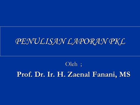 Oleh ; Prof. Dr. Ir. H. Zaenal Fanani, MS