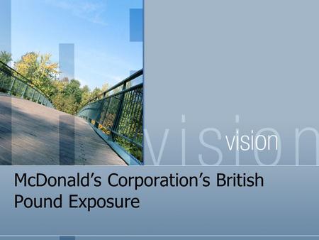 McDonald’s Corporation’s British Pound Exposure