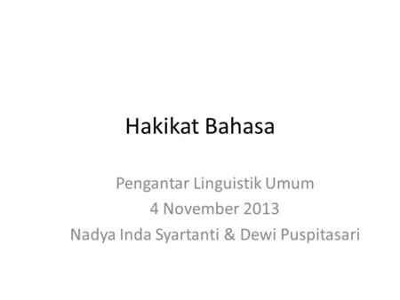 Hakikat Bahasa Pengantar Linguistik Umum 4 November 2013