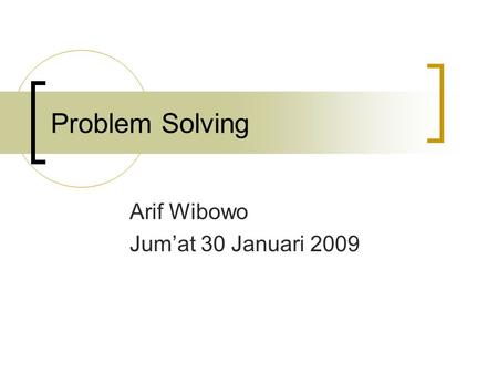 Arif Wibowo Jum’at 30 Januari 2009