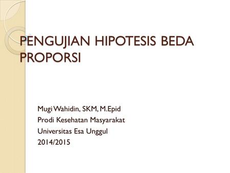 PENGUJIAN HIPOTESIS BEDA PROPORSI