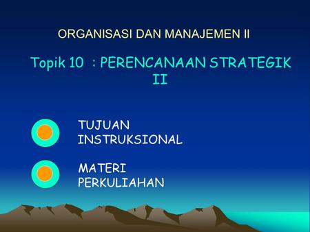 ORGANISASI DAN MANAJEMEN II