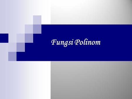 Fungsi Polinom.