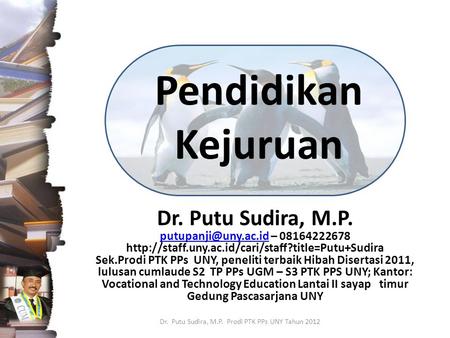 Dr. Putu Sudira, M.P. Prodi PTK PPs UNY Tahun 2012