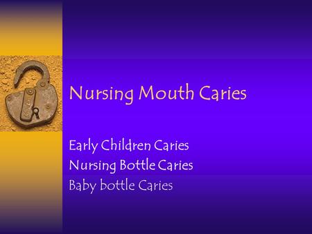 Early Children Caries Nursing Bottle Caries Baby bottle Caries