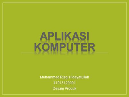 Muhammad Rizqi Hidayatullah 41913120091 Desain Produk.