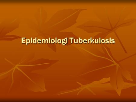 Epidemiologi Tuberkulosis