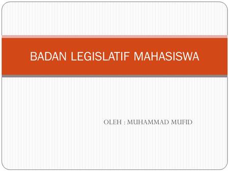 BADAN LEGISLATIF MAHASISWA