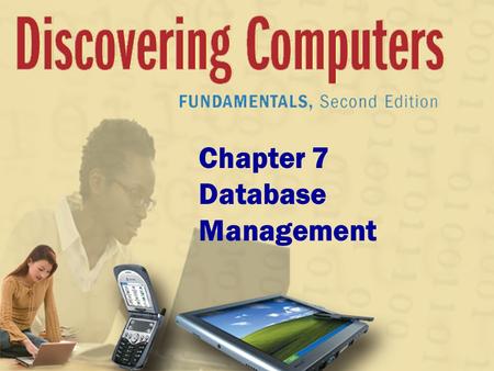 Chapter 7 Database Management. Next Today  Review 6 parts of the IT model  Understand what a database is  Demonstrate a database example using Access.